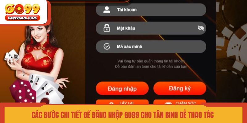 cac-buoc-chi-tiet-de-dang-nhap-go99-cho-tan-binh-de-thao-tac