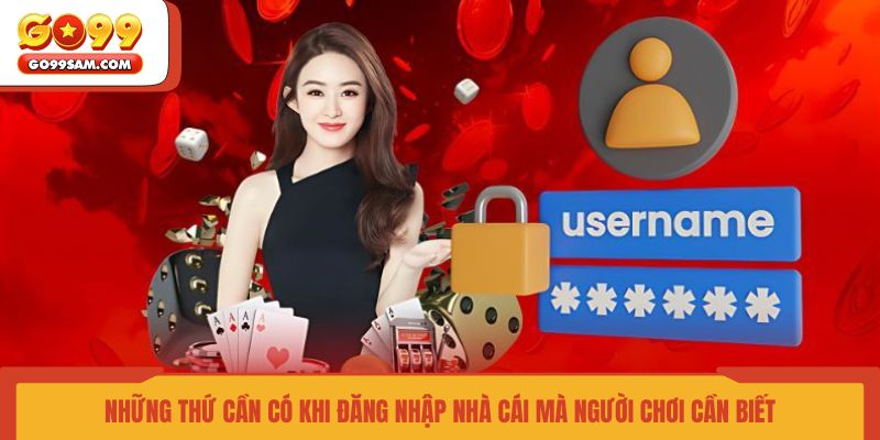 nhung-thu-can-co-khi-dang-nhap-nha-cai-ma-nguoi-choi-can-biet