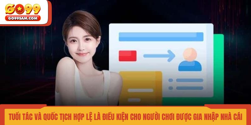 tuoi-tac-va-quoc-tich-hop-le-la-dieu-kien-cho-nguoi-choi-duoc-gia-nhap-nha-cai