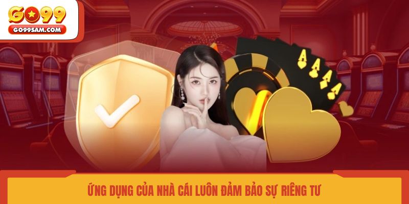 ung-dung-cua-nha-cai-luon-dam-bao-su-rieng-tu