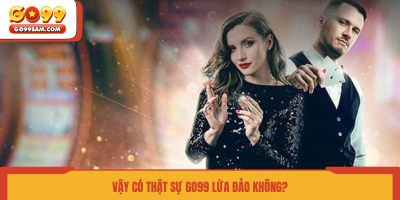 vay-co-that-su-go99-lua-dao-khong